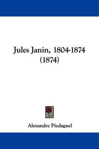 Cover image for Jules Janin, 1804-1874 (1874)