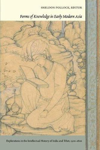 Cover image for Forms of Knowledge in Early Modern Asia: Explorations in the Intellectual History of India and Tibet, 1500-1800