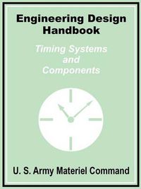 Cover image for Engineering Design Handbook: Timing Systems and Components