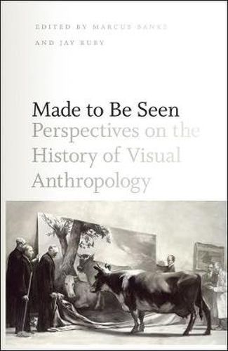 Cover image for Made to be Seen: Perspectives on the History of Visual Anthropology