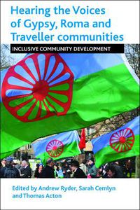 Cover image for Hearing the Voices of Gypsy, Roma and Traveller Communities: Inclusive Community Development