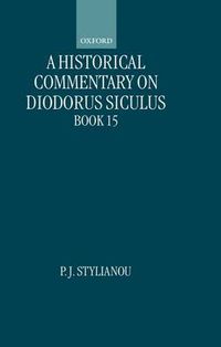 Cover image for A Historical Commentary on Diodorus Siculus, Book 15