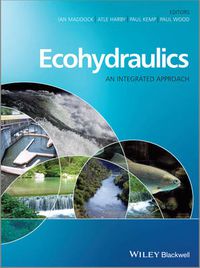 Cover image for Ecohydraulics: An Integrated Approach