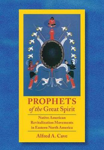 Prophets of the Great Spirit: Native American Revitalization Movements in Eastern North America