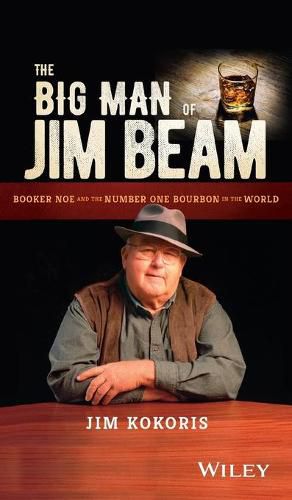 Cover image for The Big Man of Jim Beam: Booker Noe And the Number-One Bourbon In the World