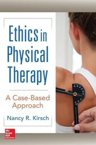 Cover image for Ethics in Physical Therapy:  A Case Based Approach