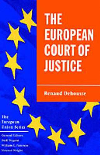 Cover image for The European Court of Justice: The Politics of Judicial Integration