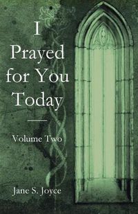 Cover image for I Prayed for You Today: Volume Two