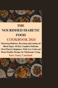 Cover image for The Nourished Diabetic Food Cookbook 2024
