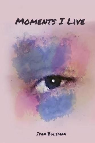 Cover image for Moments I Live