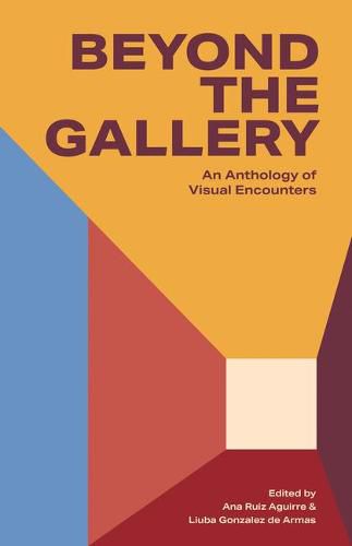 Cover image for Beyond the Gallery: An Anthology of Visual Encounters