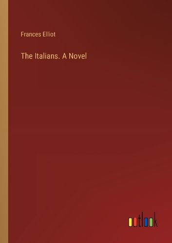 The Italians. A Novel