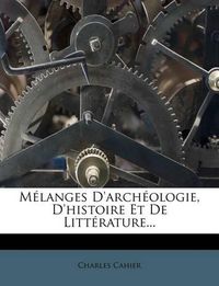 Cover image for M Langes D'Arch Ologie, D'Histoire Et de Litt Rature...