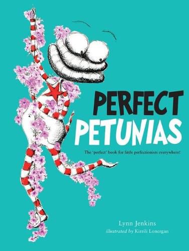 Cover image for Perfect Petunias: The 'Pefect' Book for Little Perfecionist Everywhere!