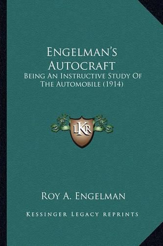 Cover image for Engelman's Autocraft: Being an Instructive Study of the Automobile (1914)
