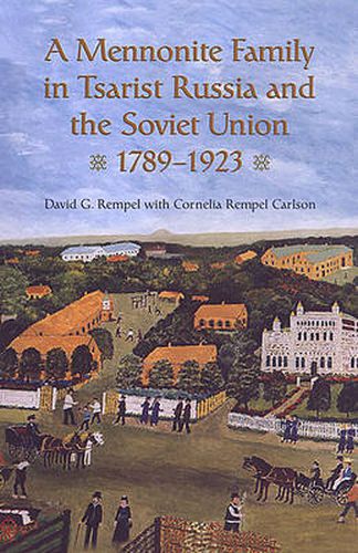 A Mennonite Family in Tsarist Russia and the Soviet Union, 1789-1923