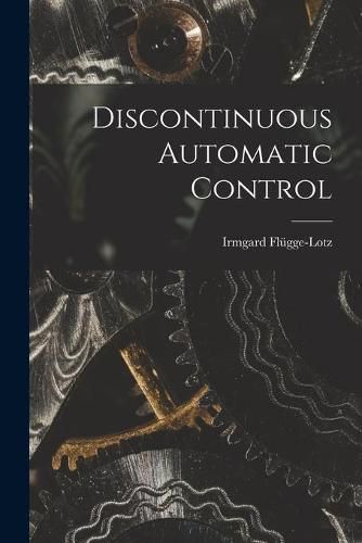 Cover image for Discontinuous Automatic Control