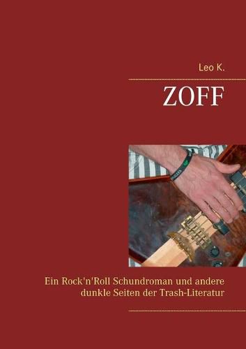 Cover image for Zoff: Ein Rock'n'Roll Schundroman und andere dunkle Seiten der Trash-Literatur