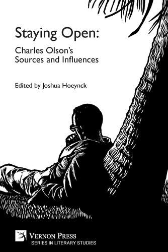 Cover image for Staying Open: Charles Olson's Sources and Influences