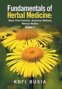 Cover image for Fundamentals of Herbal Medicine: Major Plant Families, Analytical Methods, Materia Medica Volume 2