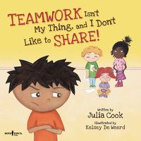 Cover image for Teamwork isn't My Thing, and I Don't Like to Share!