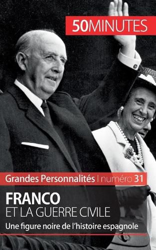 Franco et la guerre civile: Une figure noire de l'histoire espagnole