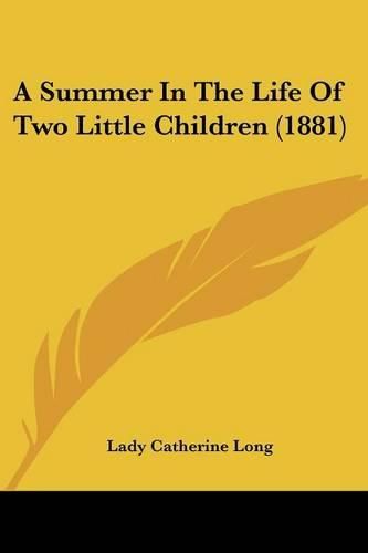 Cover image for A Summer in the Life of Two Little Children (1881)