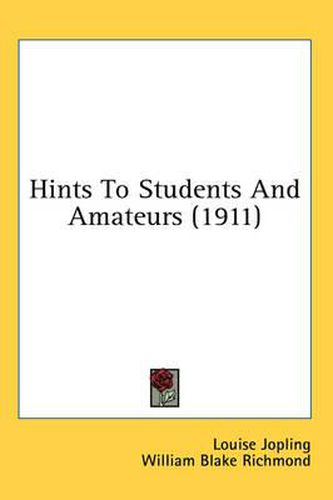 Cover image for Hints to Students and Amateurs (1911)