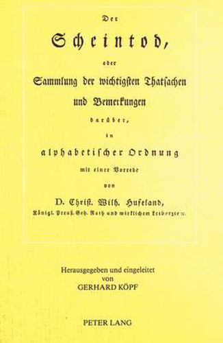 Christoph Wilhelm Hufeland. Der Scheintod: Oder Sammlung Der Wichtigen Thatsachen Und Bemerkungen Darueber, in Alphabetischer Ordnung (1808)