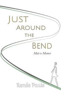 Cover image for Just Around the Bend