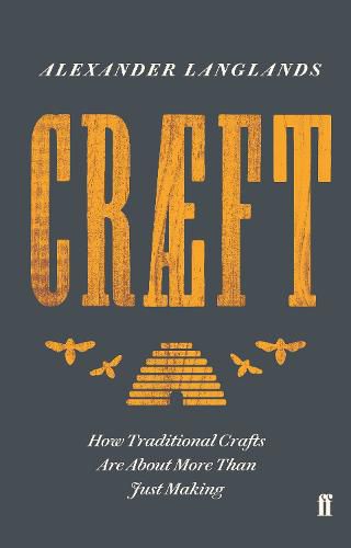 Cover image for Craeft: How Traditional Crafts Are about More than Just Making
