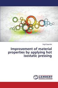 Cover image for Improvement of material properties by applying hot isostatic pressing