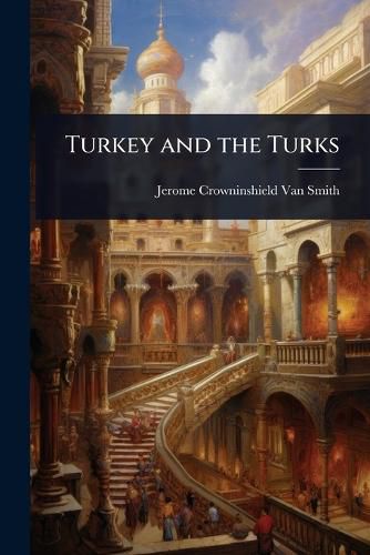 Cover image for Turkey and the Turks