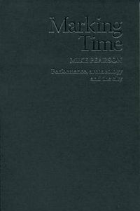 Cover image for Marking Time: Performance, Archaeology and the City