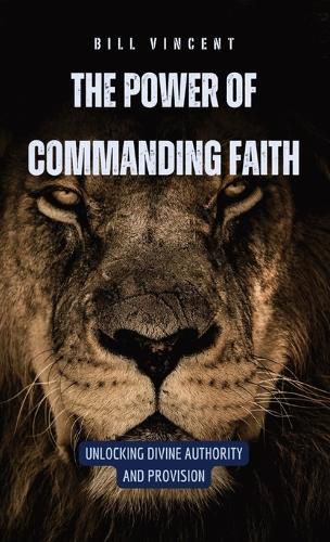 Cover image for The Power of Commanding Faith