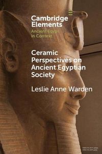 Cover image for Ceramic Perspectives on Ancient Egyptian Society