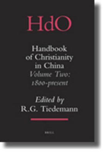 Cover image for Handbook of Christianity in China: Volume Two: 1800 - present