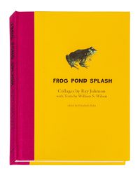 Cover image for Ray Johnson and William S. Wilson: Frog Pond Splash: Collages by Ray Johnson with Texts by William S. Wilson