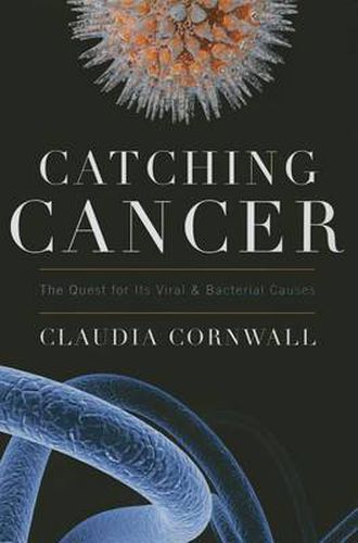 Cover image for Catching Cancer: The Quest for Its Viral and Bacterial Causes