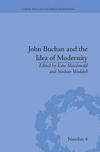 Cover image for John Buchan and the Idea of Modernity