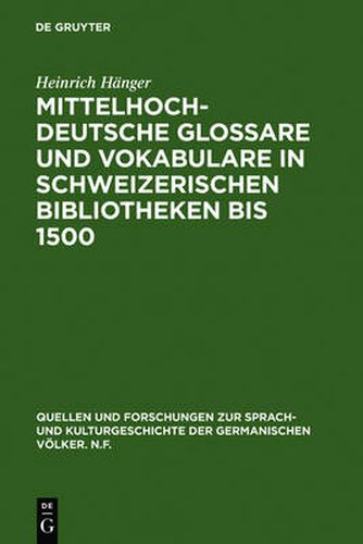 Cover image for Mittelhochdeutsche Glossare und Vokabulare in schweizerischen Bibliotheken bis 1500