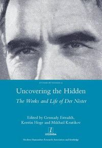 Cover image for Uncovering the Hidden: The Works and Life of Der Nister