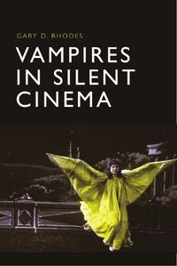 Cover image for Vampires in Silent Cinema