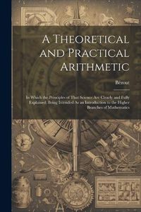 Cover image for A Theoretical and Practical Arithmetic