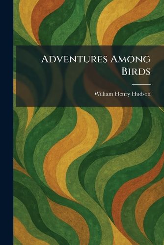 Cover image for Adventures Among Birds