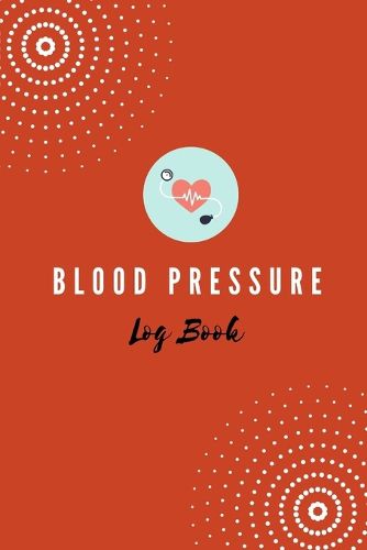 Cover image for Blood Pressure Log Book