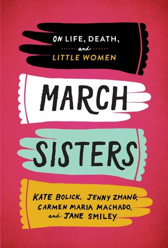 Cover image for March Sisters: On Life, Death, and Little Women: A Library of America Special Publication