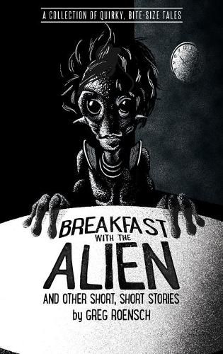 Breakfast with the Alien and Other Short, Short Stories