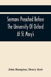 Cover image for Sermons Preached Before The University Of Oxford At St. Mary'S, In The Year Mdccxc, At The Lecture Founded