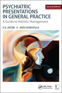 Cover image for Psychiatric Presentations in General Practice: A Guide to Holistic Management, Second Edition